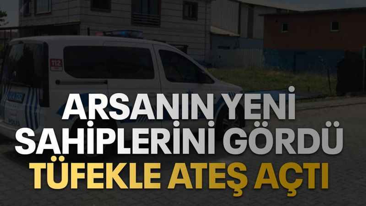 Arsanın yeni sahiplerini gördü, tüfekle ateş açtı